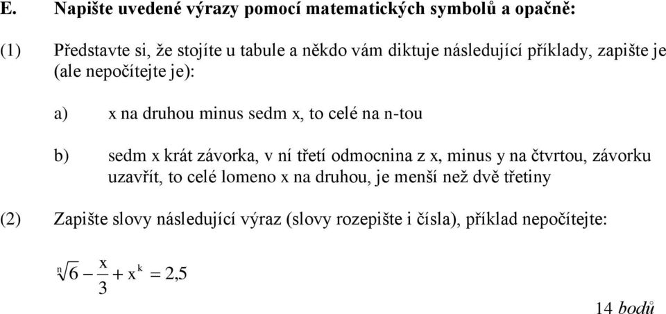 x krát závorka, v ní třetí odmocnina z x, minus y na čtvrtou, závorku uzavřít, to celé lomeno x na druhou, je menší
