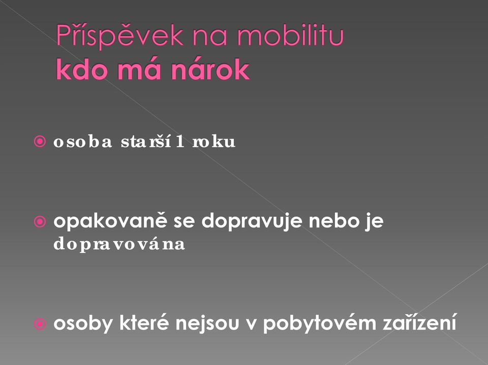 nebo je dopravována osoby