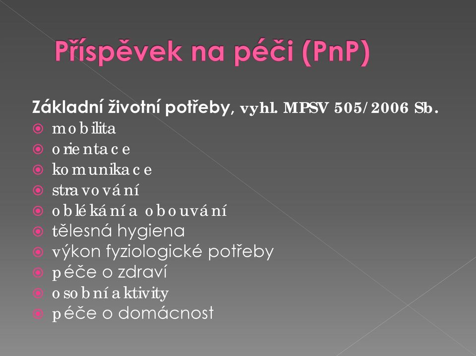 a obouvání tělesná hygiena výkon fyziologické