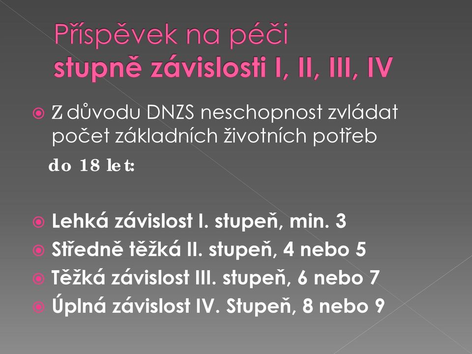 stupeň, min. 3 Středně těžká II.