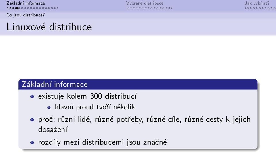 300 distribucí hlavní proud tvoří několik proč: různí