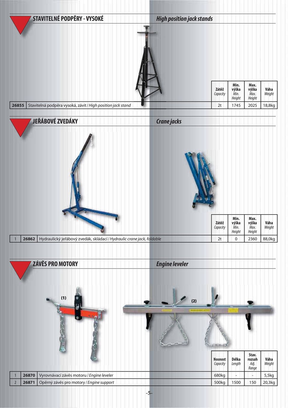 foldable 2t 0 2360 88,0kg ZÁVĚS PRO MOTORY Engine leveler 1 26870 Vyrovnávací závěs motoru / Engine leveler 680kg - -