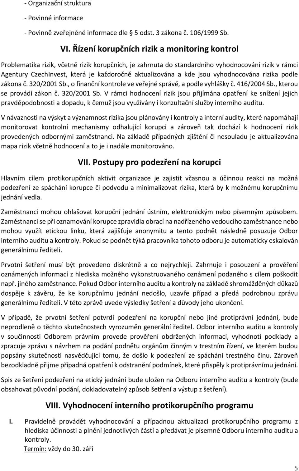 aktualizována a kde jsou vyhodnocována rizika podle zákona č. 320/2001 Sb.