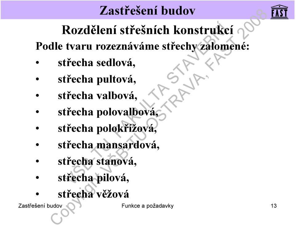 střecha polovalbová, střecha polokřížová, střecha mansardová,