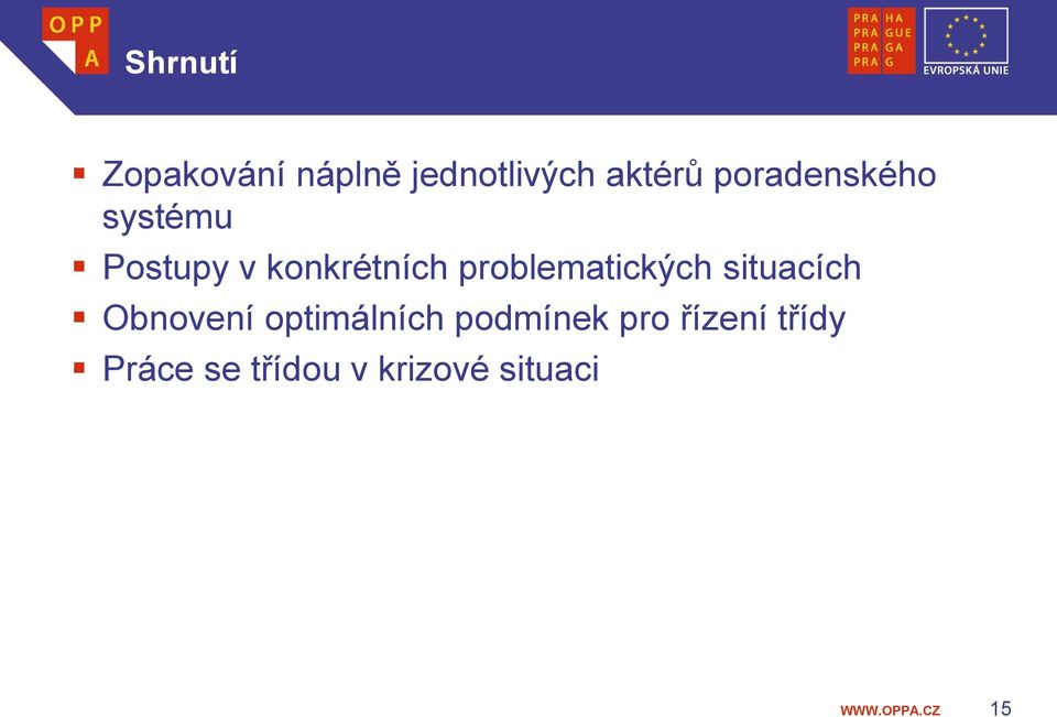 problematických situacích Obnovení optimálních