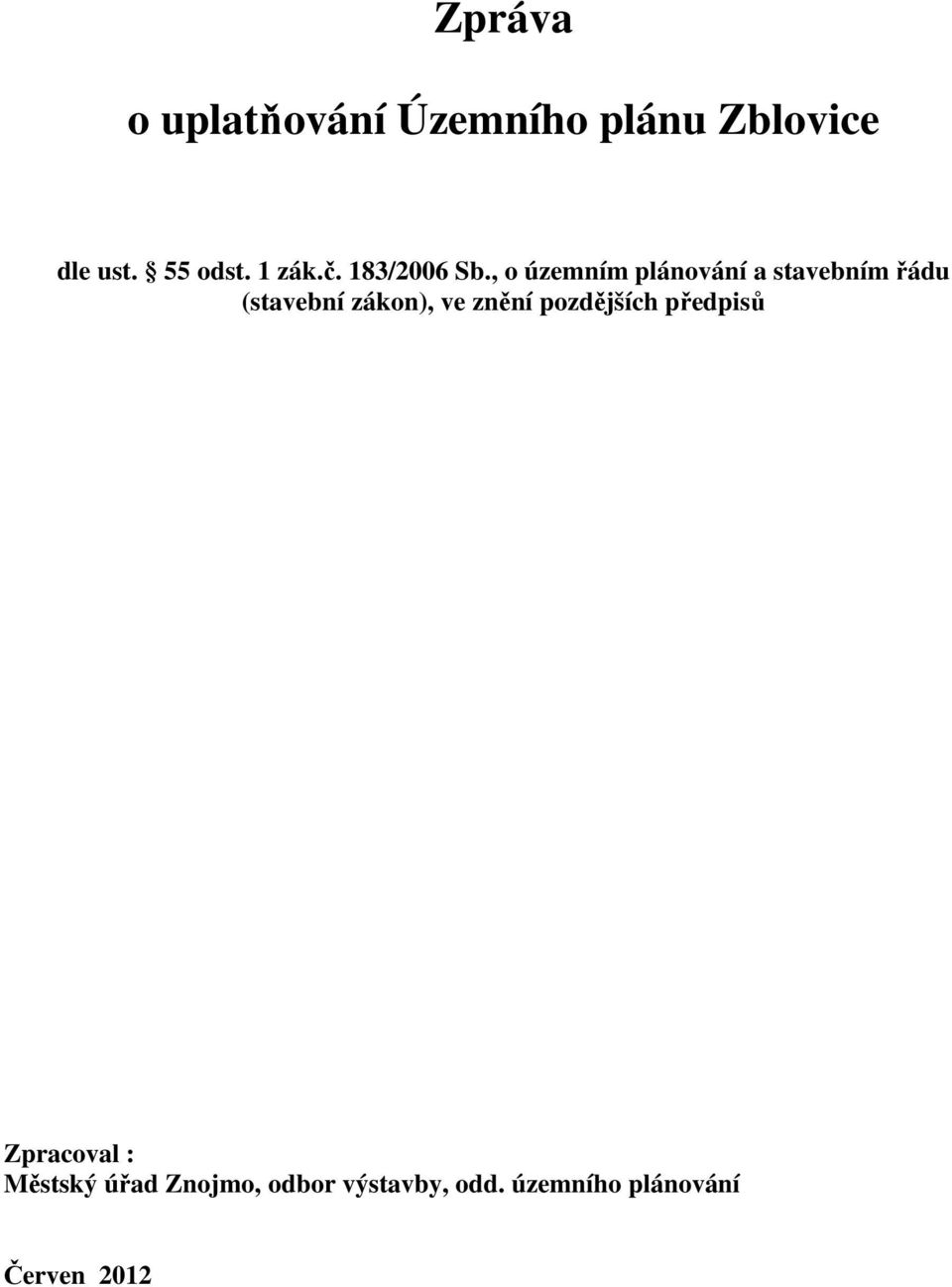 , o územním plánování a stavebním řádu (stavební zákon), ve