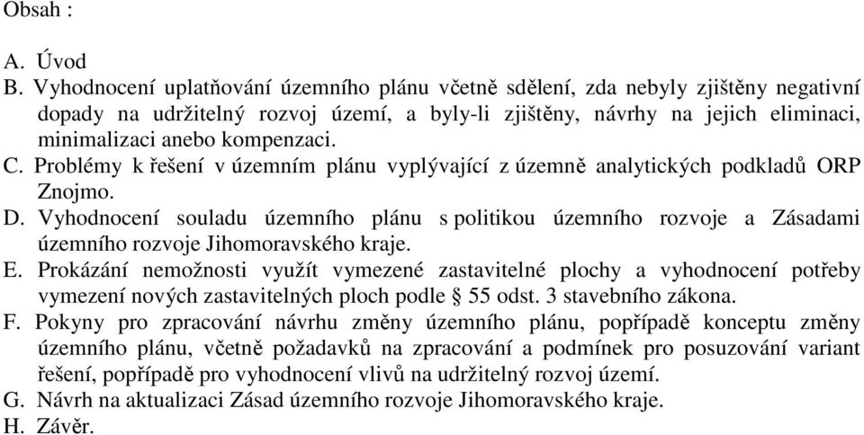 C. Problémy k řešení v územním plánu vyplývající z územně analytických podkladů ORP Znojmo. D.
