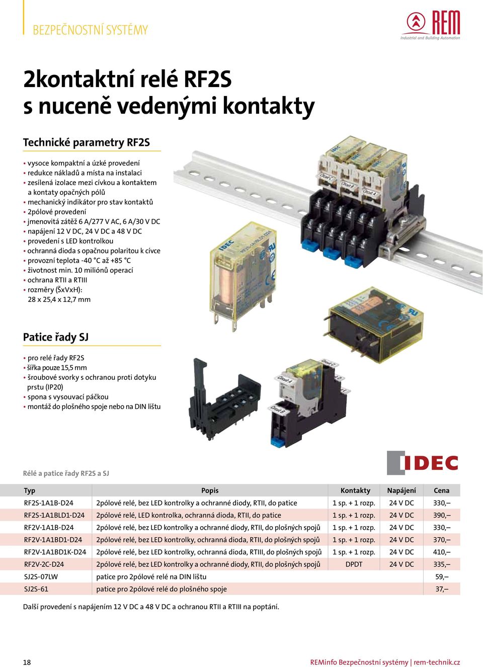 opačnou polaritou k cívce provozní teplota -40 C až +85 C životnost min.