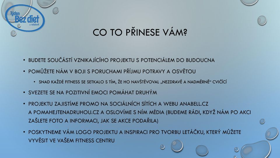 SE SETKALO S TÍM, ŽE HO NAVŠTĚVOVAL NEZDRAVĚ A NADMĚRNĚ CVIČÍCÍ SVEZETE SE NA POZITIVNÍ EMOCI POMÁHAT DRUHÝM PROJEKTU ZAJISTÍME PROMO NA