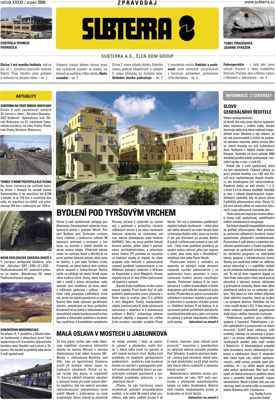 2 Subterra získala během června hned dvě významná ocenění za stavby, na kterých se podílela; čtěte rubriku Naše ocenění str.