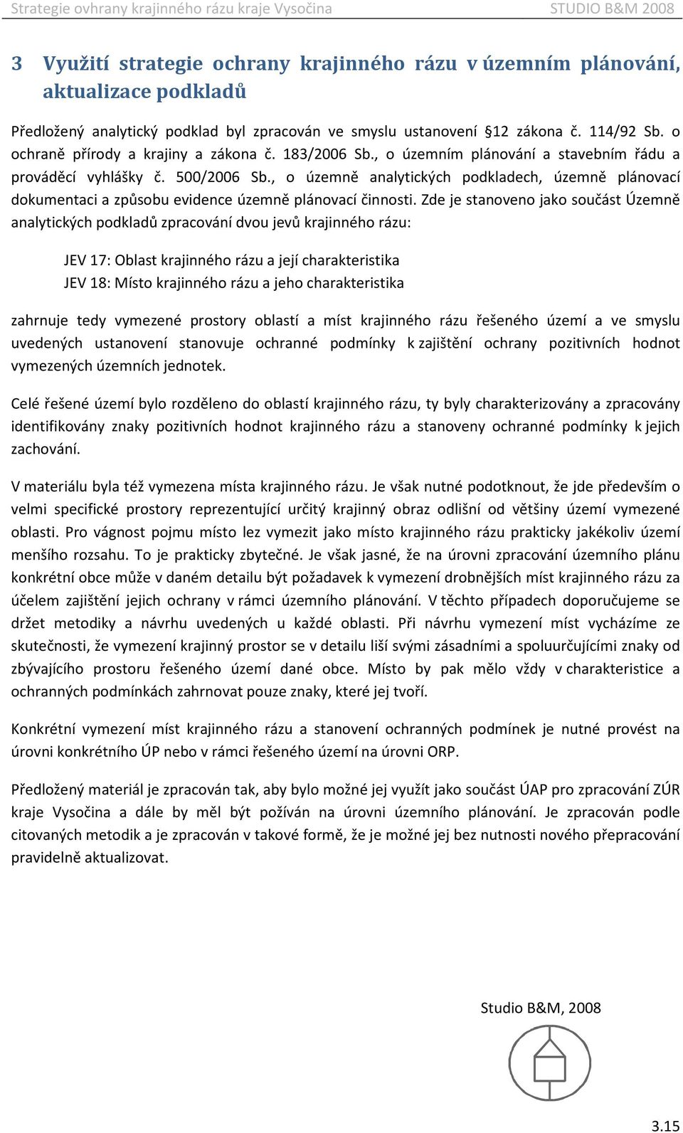 , o územně analytických podkladech, územně plánovací dokumentaci a způsobu evidence územně plánovací činnosti.