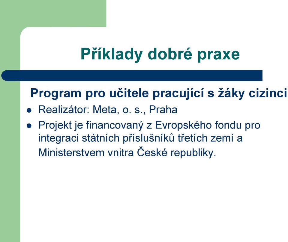 , Praha Projekt je financovaný z Evropského fondu pro