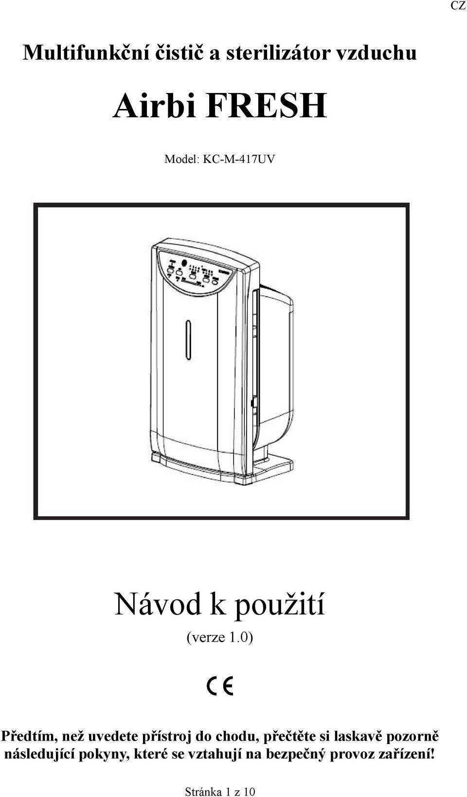 0) Předtím, než uvedete přístroj do chodu, přečtěte si laskavě
