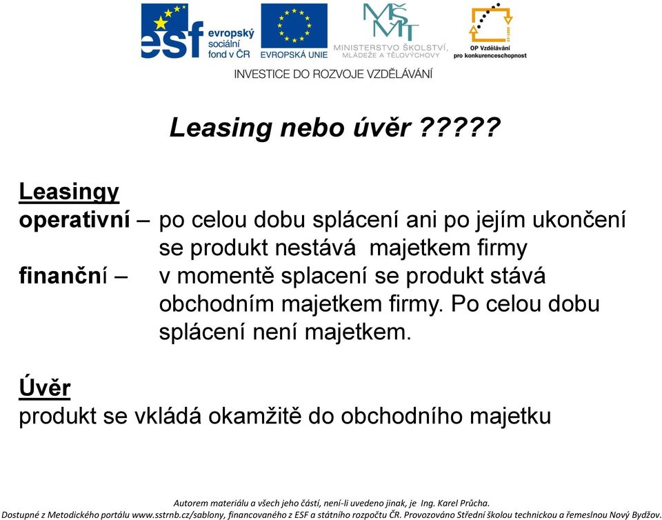 se produkt nestává majetkem firmy finanční v momentě splacení se