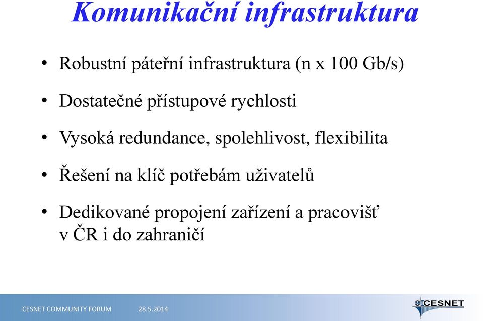 spolehlivost, flexibilita Řešení na klíč potřebám uživatelů