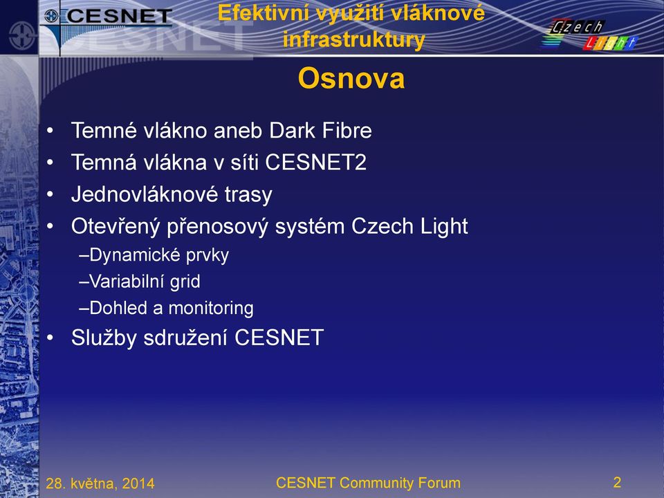 Czech Light Dynamické prvky Variabilní grid Dohled a