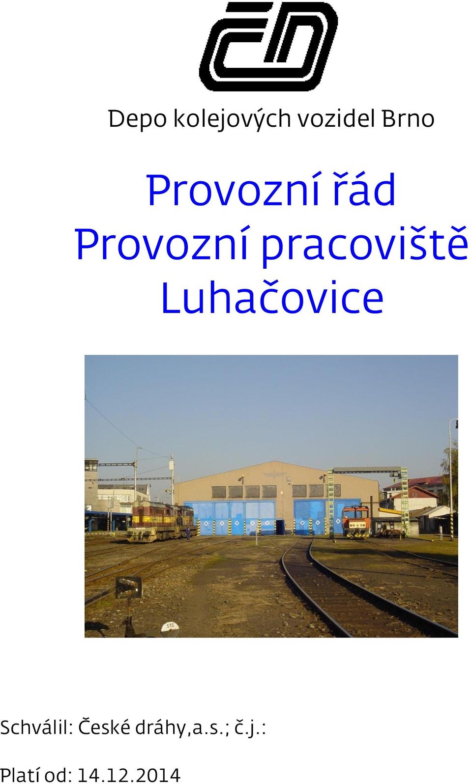 pracoviště Luhačovice Schválil: