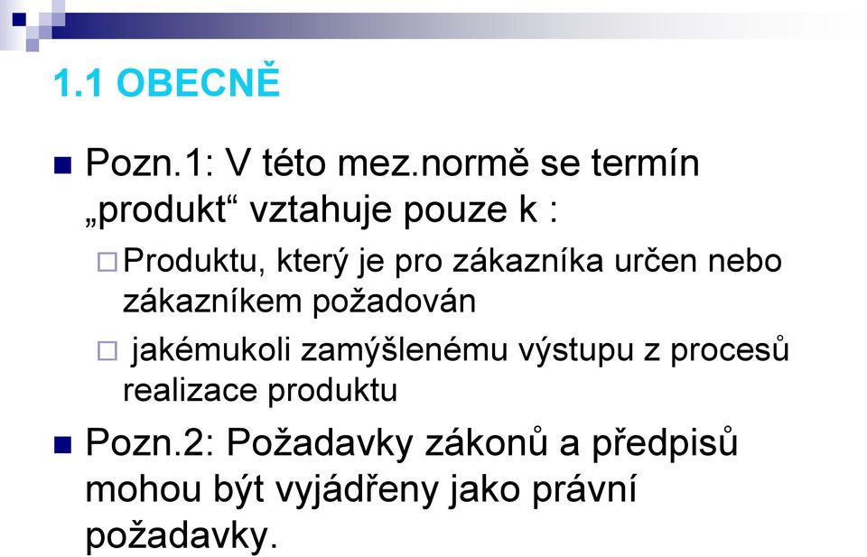 zákazníka určen nebo zákazníkem požadován jakémukoli zamýšlenému