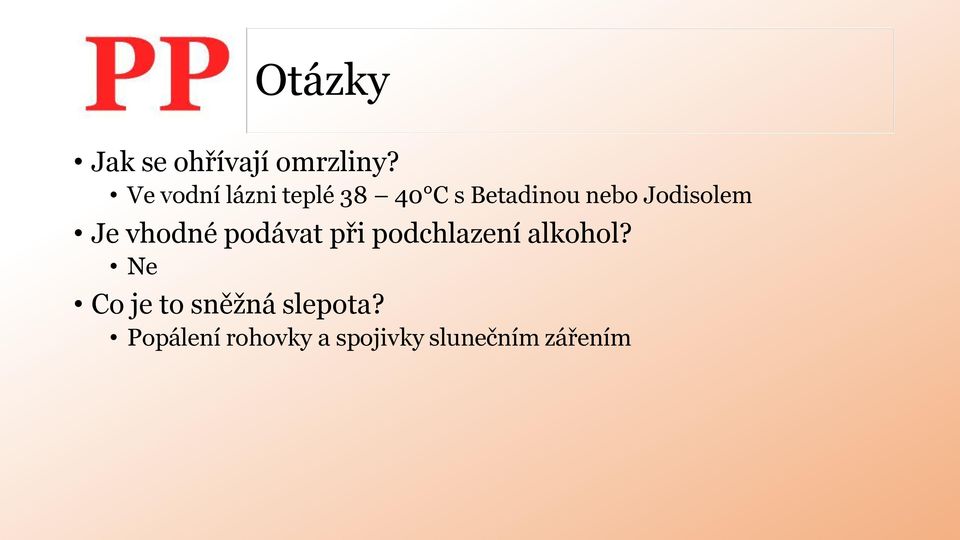 Jodisolem Je vhodné podávat při podchlazení alkohol?