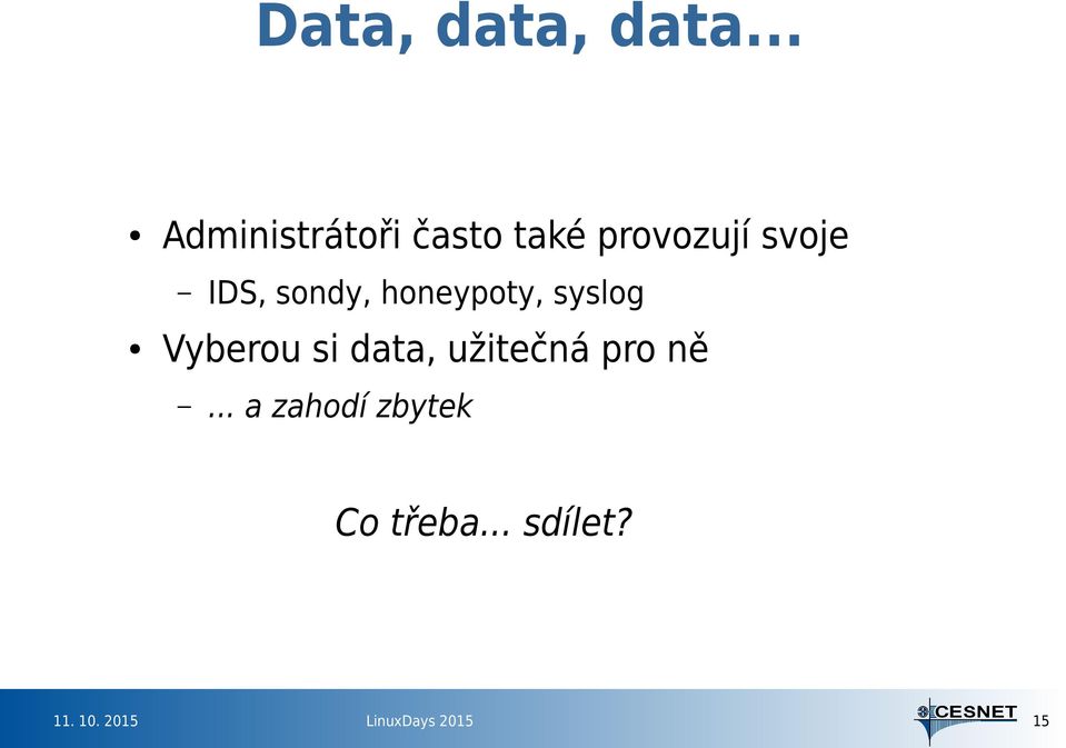 svoje IDS, sondy, honeypoty, syslog