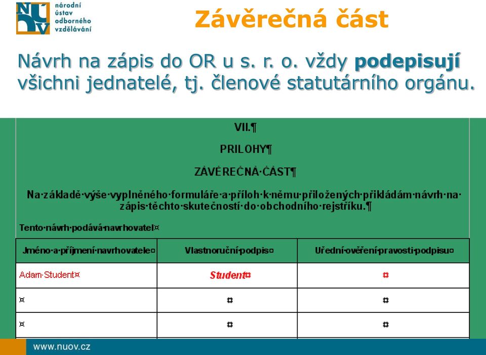 vždy podepisují všichni