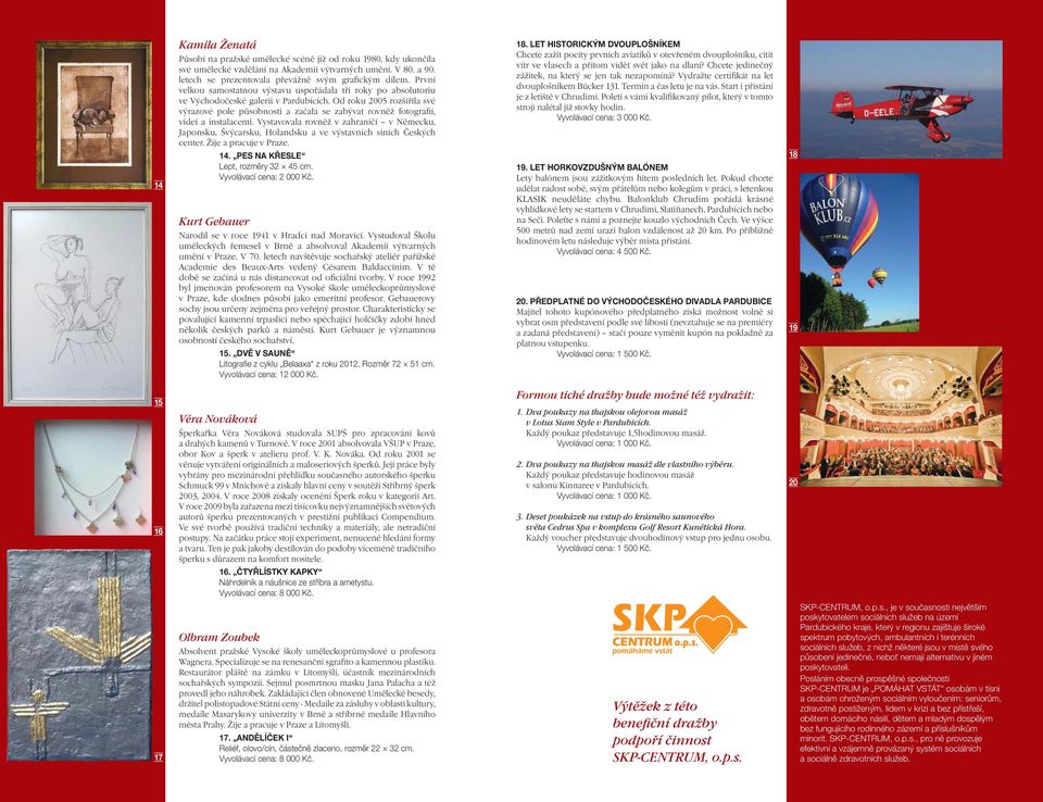 Od roku 2005 rozšířila své výrazové pole působnosti a začala se zabývat rovněž fotografií, videi a instalacemi.