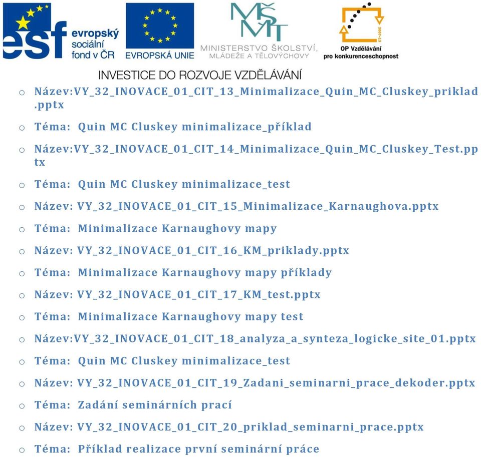 pptx o Téma: Minimalizace Karnaughovy mapy příklady o Název: VY_32_INOVACE_01_CIT_17_KM_test.