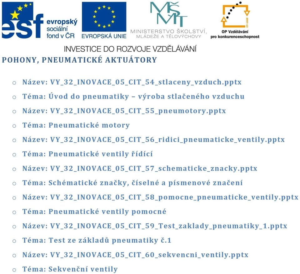 pptx o Téma: Pneumatické motory o Název: VY_32_INOVACE_05_CIT_56_ridici_pneumaticke_ventily.