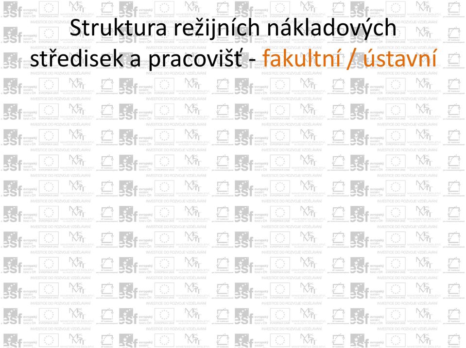 středisko může sloužit i více pracovištím TUL stanovení této vnitřní struktury režijních nákladových středisek bude mít každá