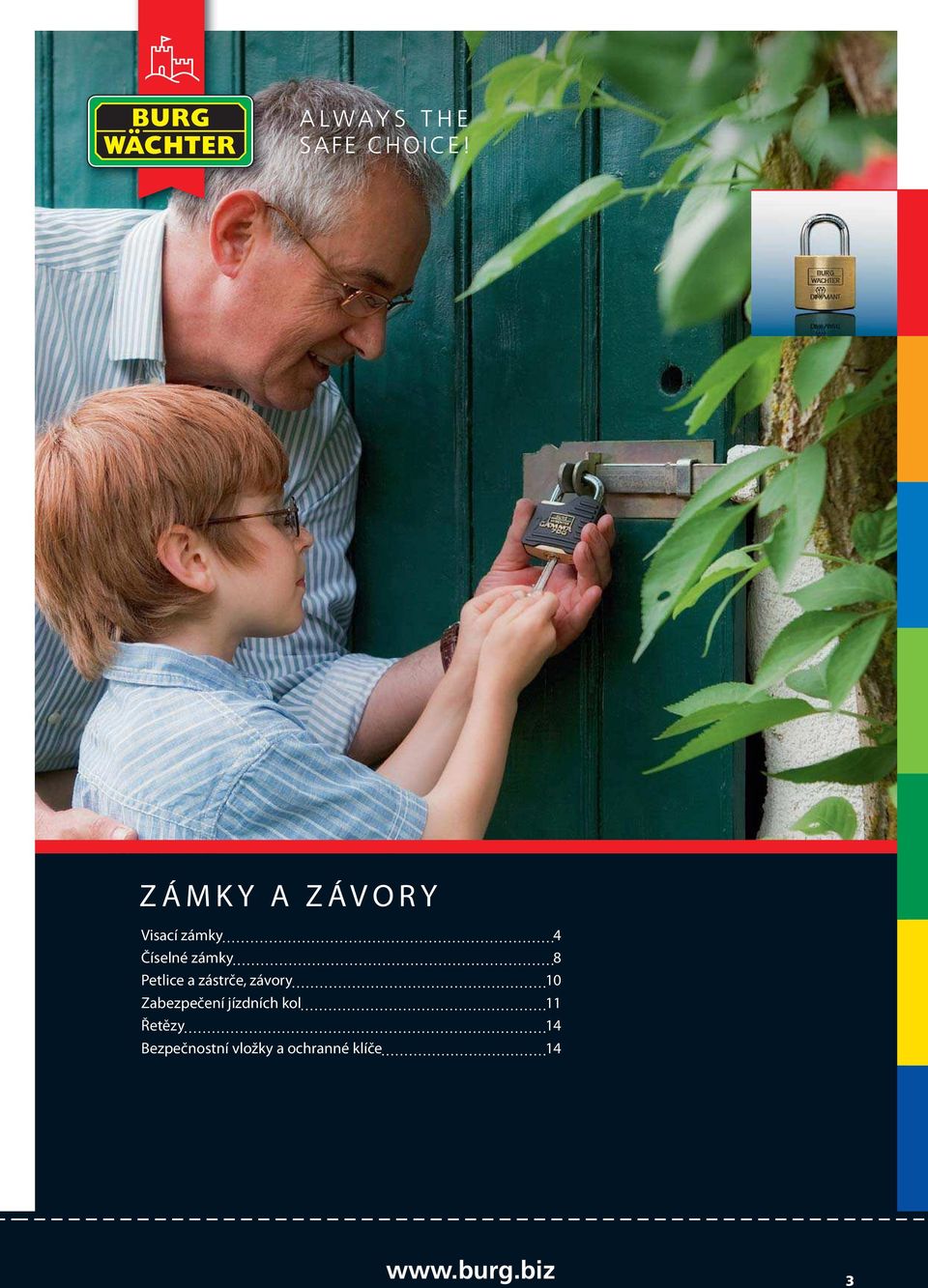 .. 70 Visací zámky 4 Číselné zámky 8 Petlice a zástrče, závory 10