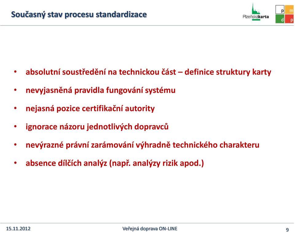 certifikační autority ignorace názoru jednotlivých dopravců nevýrazné právní