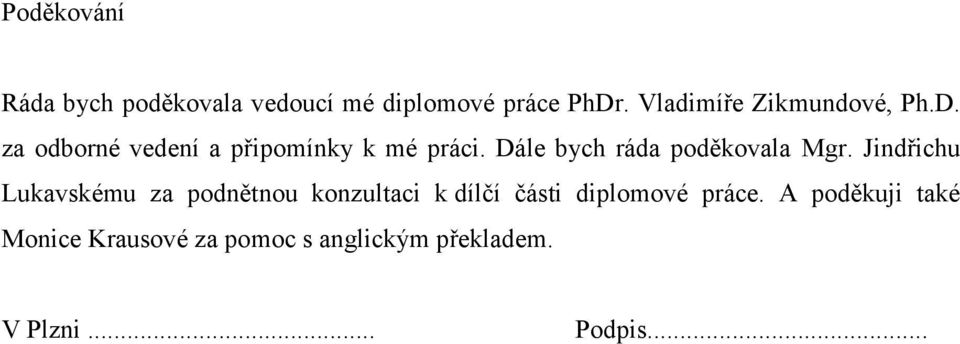 Dále bych ráda poděkovala Mgr.