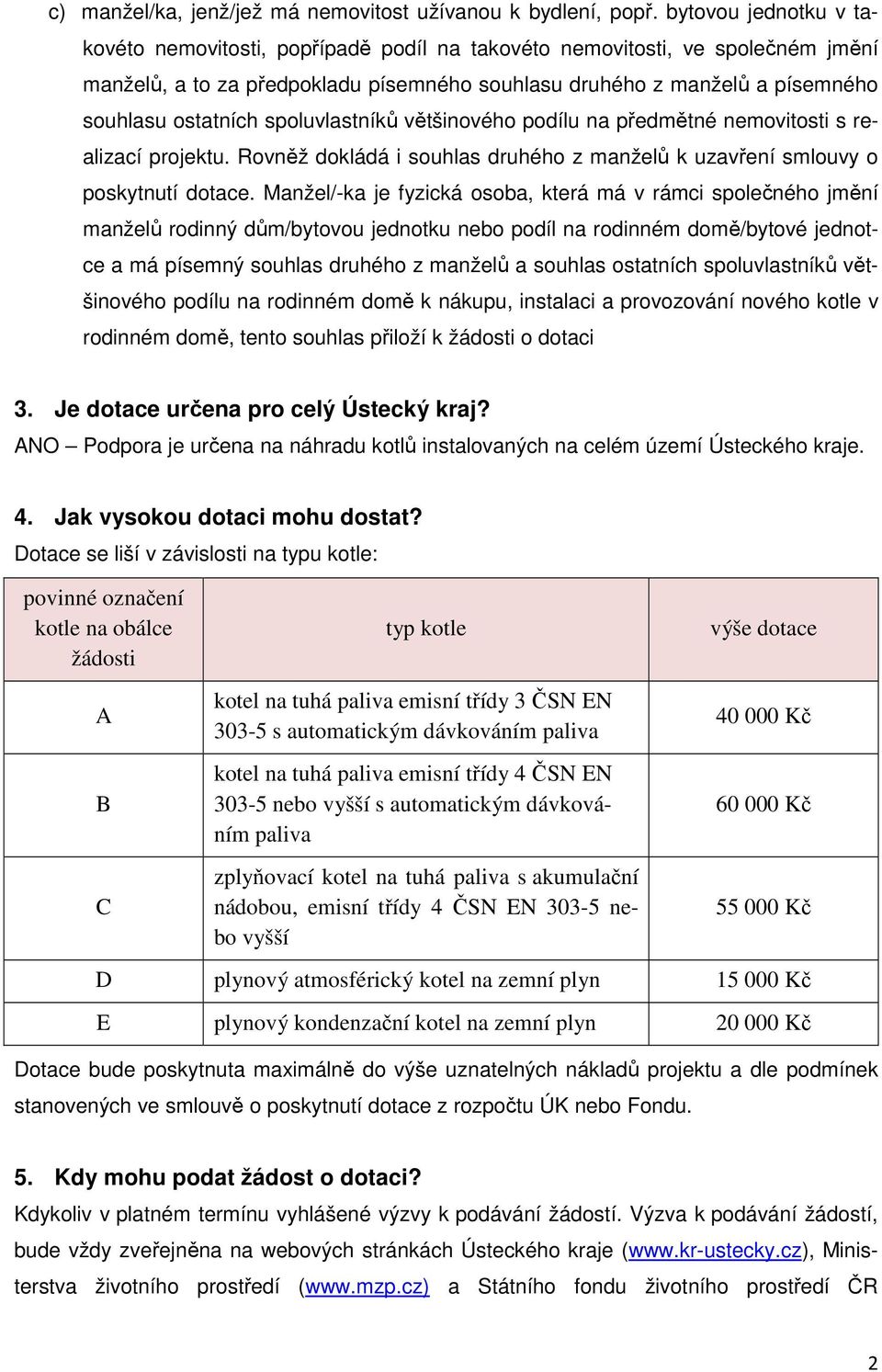 Často kladené dotazy. 1. Čeho se dotační program týká? 2. Kdo může o dotaci  žádat - PDF Free Download