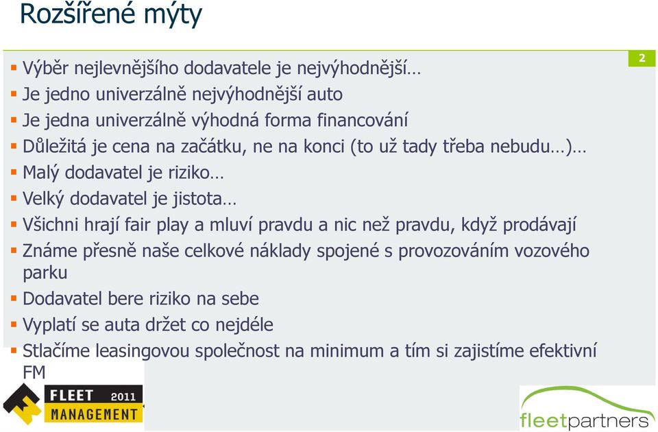 Všichni hrají fair play a mluví pravdu a nic než pravdu, když prodávají Známe přesně naše celkové náklady spojené s provozováním vozového