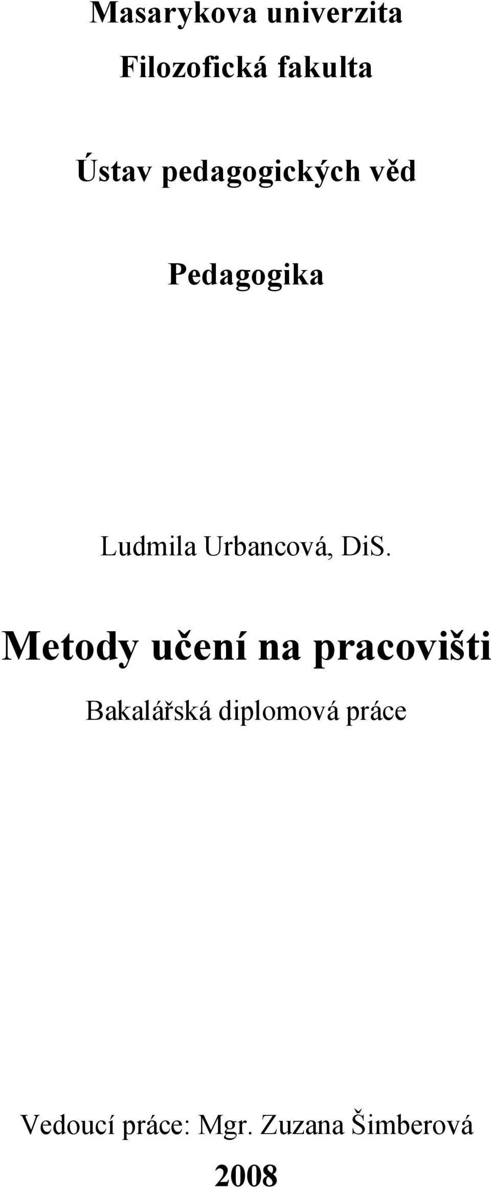 DiS. Metody učení na pracovišti Bakalářská