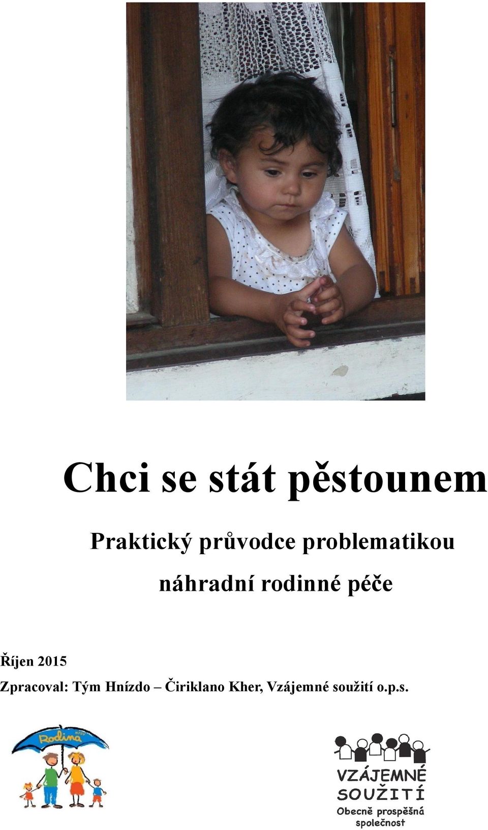 rodinné péče Říjen 2015 Zpracoval: