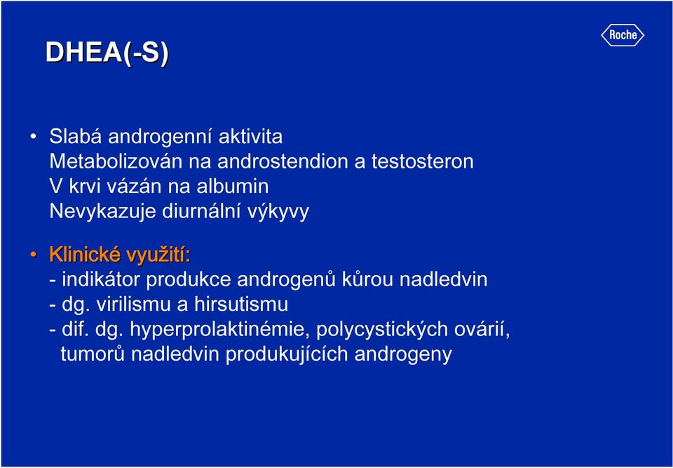 indikátor produkce androgenů kůrou nadledvin - dg. virilismu a hirsutismu - dif.