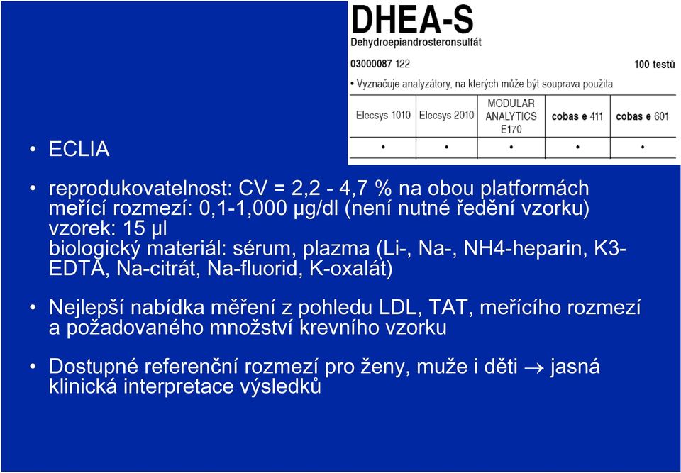 Na-citrát, Na-fluorid, K-oxalát) Nejlepší nabídka měření z pohledu LDL, TAT, meřícího rozmezí a