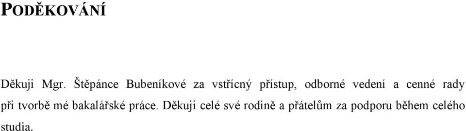 odborné vedení a cenné rady při tvorbě mé