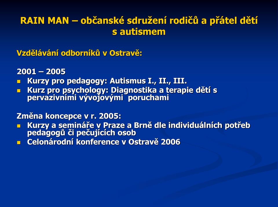 Kurz pro psychology: Diagnostika a terapie dětí s pervazivními vývojovými
