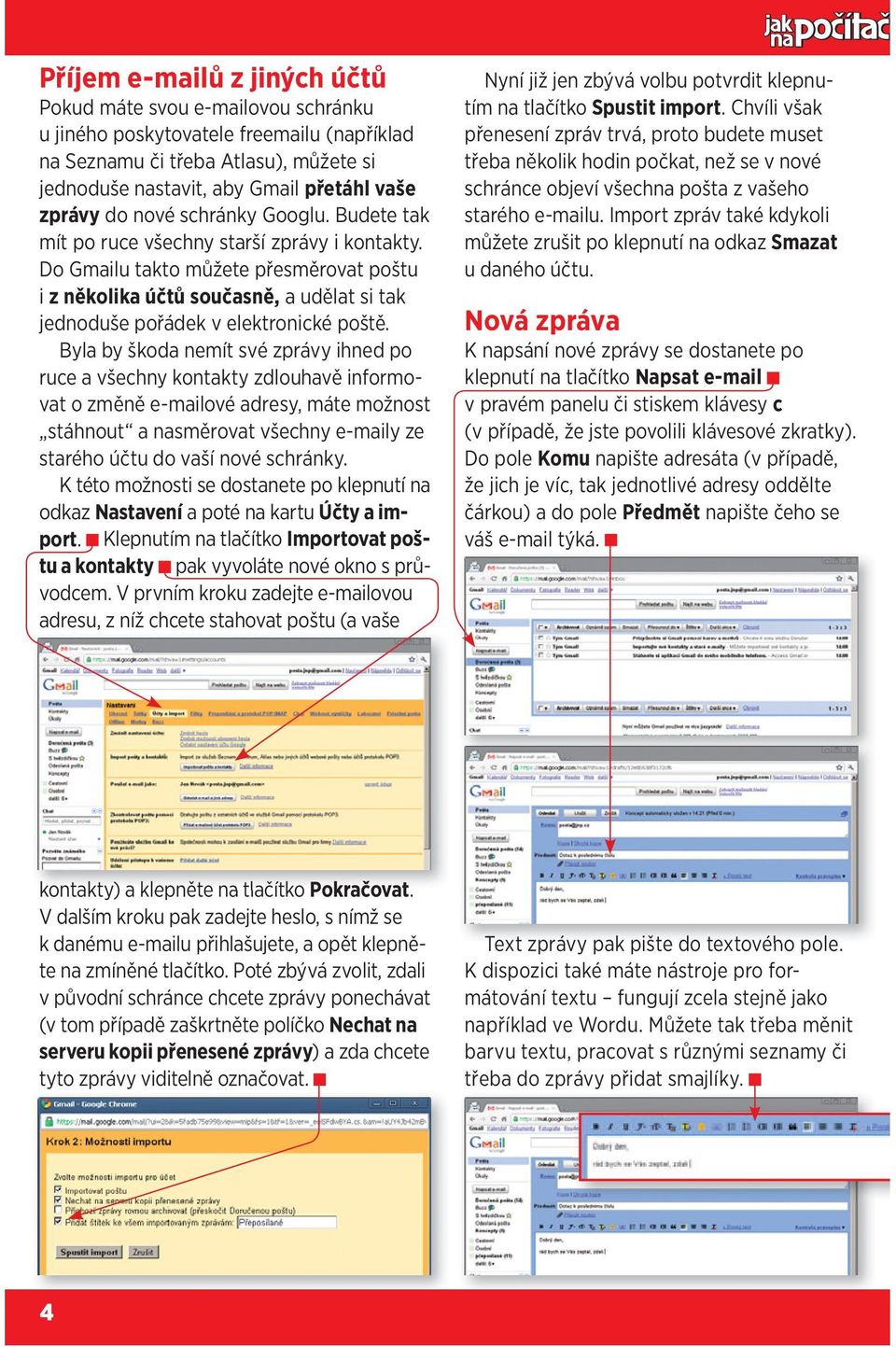 Do Gmailu takto můžete přesměrovat poštu i z několika účtů současně, a udělat si tak jednoduše pořádek v elektronické poště.