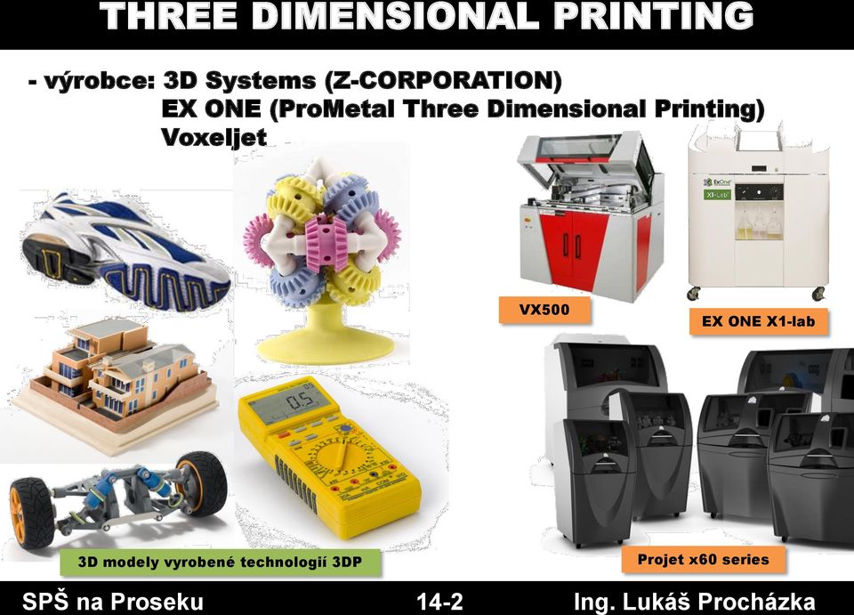 Printing) Voxeljet VX500 EX ONE X1-lab 3D modely vyrobené