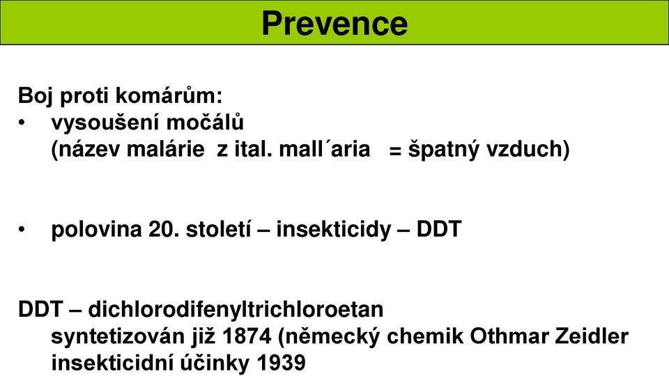 století insekticidy DDT DDT dichlorodifenyltrichloroetan