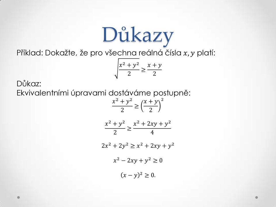 dostáváme postupně: x 2 + y 2 2 x + y 2 2 x 2 + y 2 2 x2