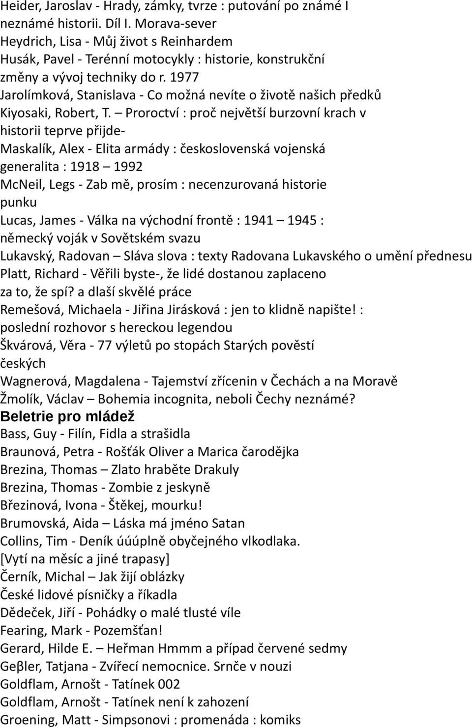 1977 Jarolímková, Stanislava - Co možná nevíte o životě našich předků Kiyosaki, Robert, T.