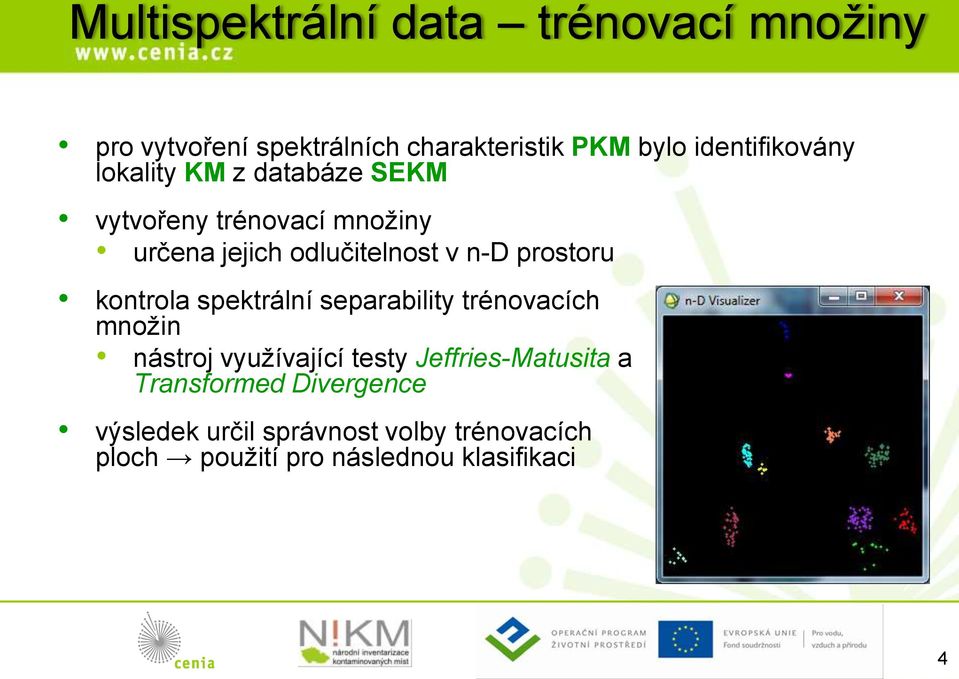 n-d prostoru kontrola spektrální separability trénovacích množin nástroj využívající testy