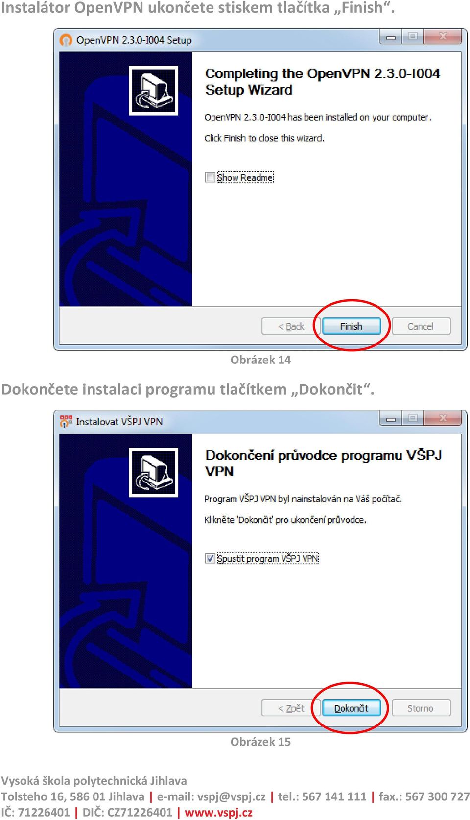 Obrázek 14 Dokončete instalaci