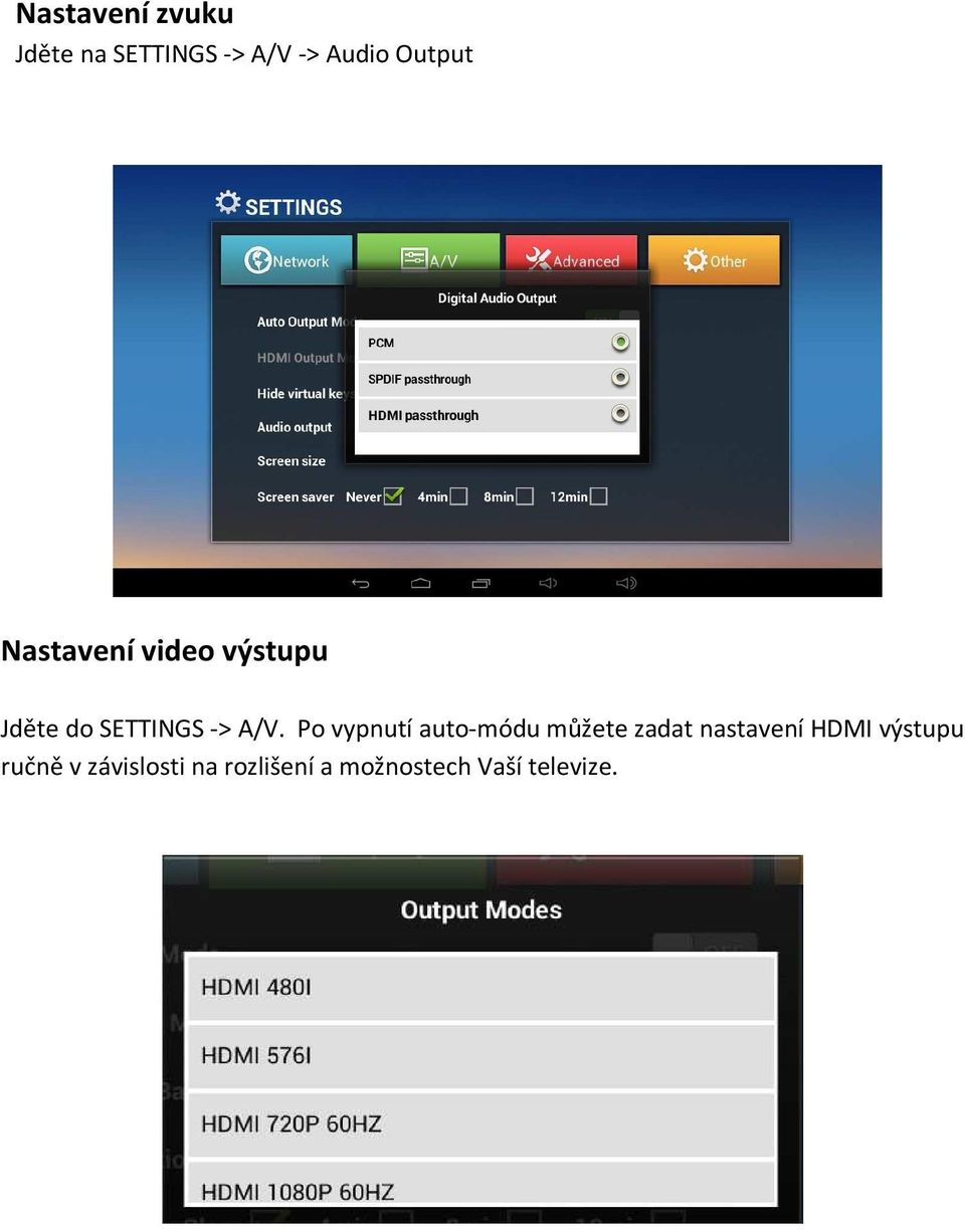 Po vypnutí auto-módu můžete zadat nastavení HDMI