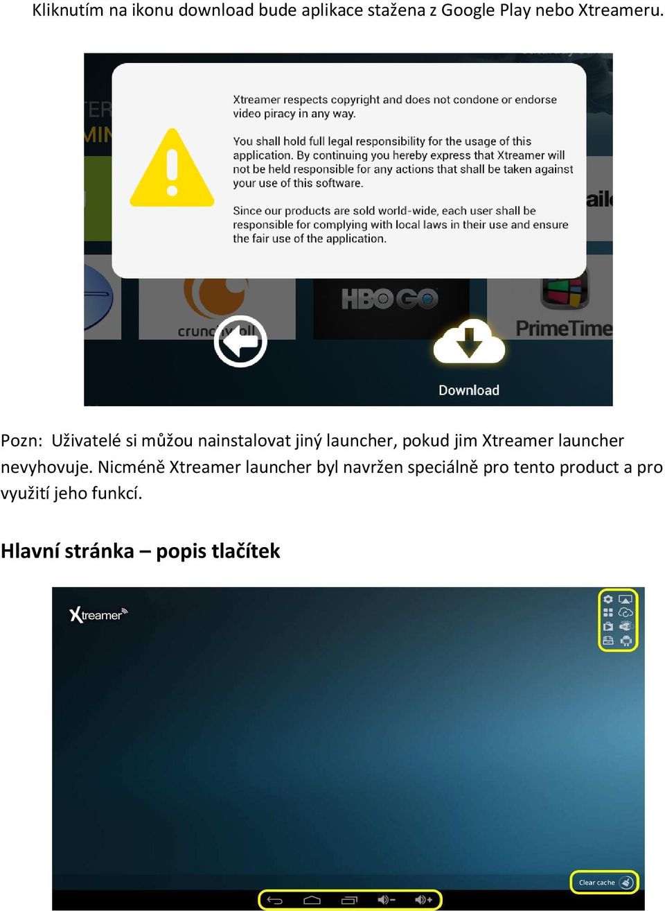 Pozn: Uživatelé si můžou nainstalovat jiný launcher, pokud jim Xtreamer