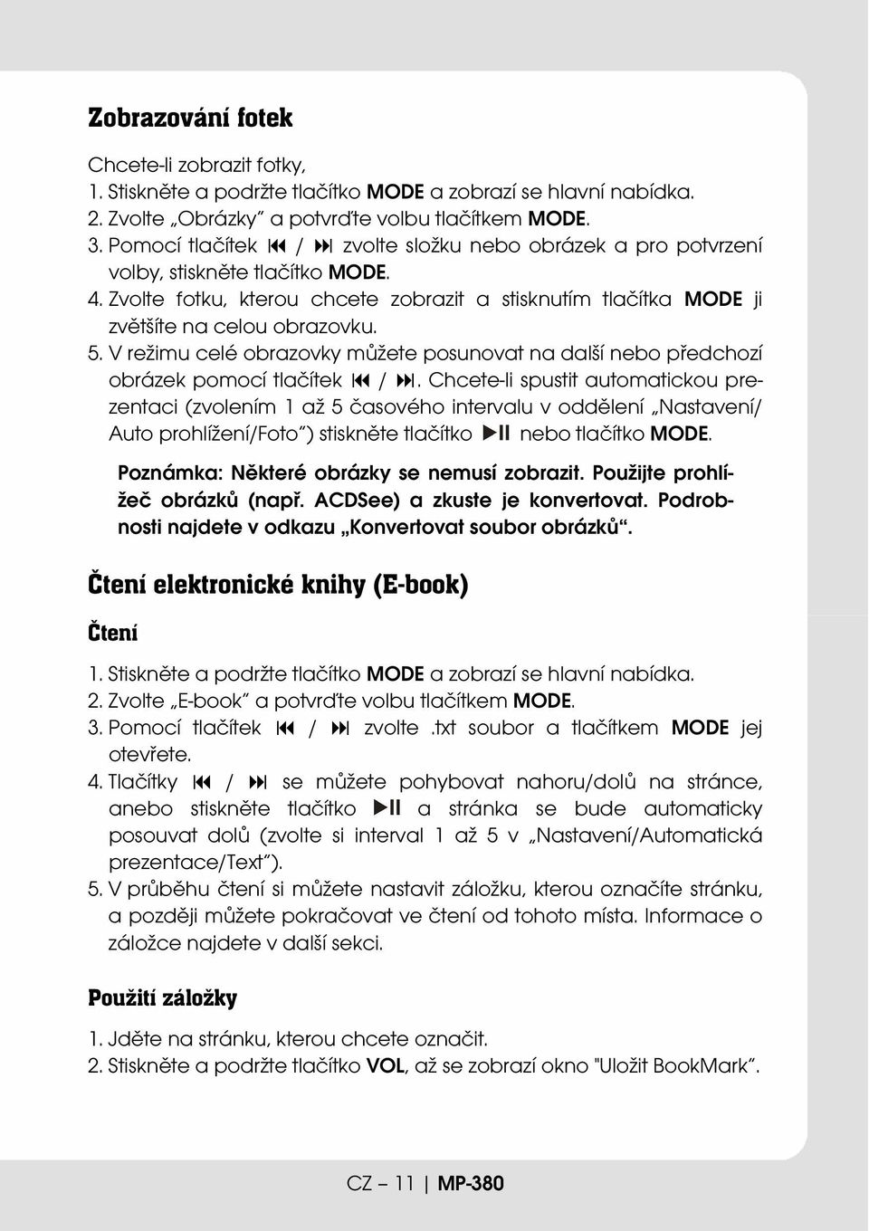 V režimu celé obrazovky můžete posunovat na další nebo předchozí obrázek pomocí tlačítek /.